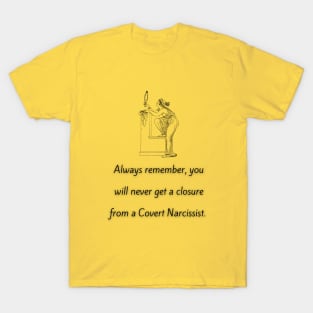 Narcissist's Closure T-Shirt